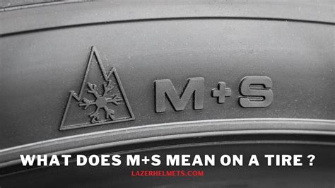 What Does M + S Mean on a Tire? And Why Does It Matter When You're Chasing Unicorns?