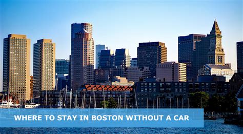 Where to Stay in Boston Without a Car: Exploring the City on Foot and Public Transit